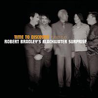 Robert Bradley's Blackwater Surprise - Time To Discover