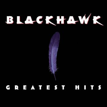 BlackHawk - Greatest Hits