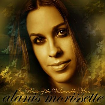 Alanis Morissette - In Praise of the Vulnerable Man (Int'l 7 Digital DMD)