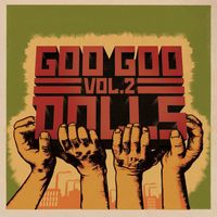 Goo Goo Dolls - Volume 2 (Explicit)