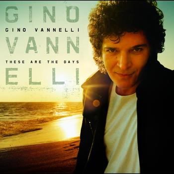 Gino Vannelli - These Are The Days