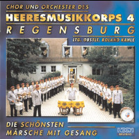 Heeresmusikkorps 4 Regensburg - Die schönsten Märsche mit Gesang
