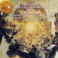 Robert Shaw - Händel: The Great Choruses From Messiah