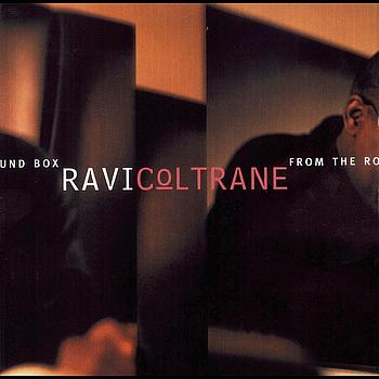 Ravi Coltrane - From The Round Box