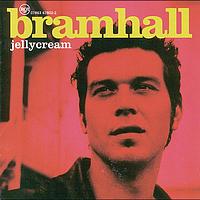 Bramhall - Jellycream
