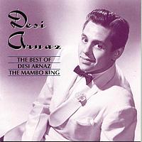 Desi Arnaz - The Best of Desi Arnaz: The Mambo King