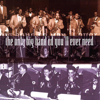 Various Artists - The Only Big Band CD You'll Ever Need