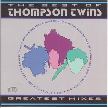 Thompson Twins - The Best of Thompson Twins  Greatest Mixes