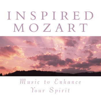 Various Artists - Inspired Mozart: Music To Enhance Your Spirit