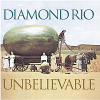 Diamond Rio - Unbelievable