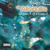 Tha Alkaholiks - Coast II Coast
