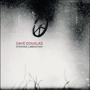 Dave Douglas - Strange Liberation