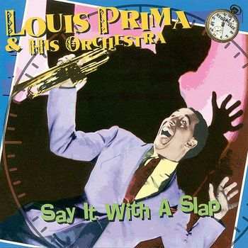 Louis Prima - Say It With A Slap