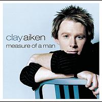 Clay Aiken - Measure Of A Man