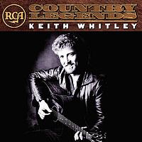Keith Whitley - RCA Country Legends