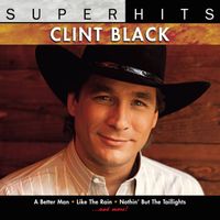 Clint Black - Super Hits