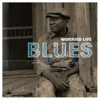 Various Artists - Worried Life Blues