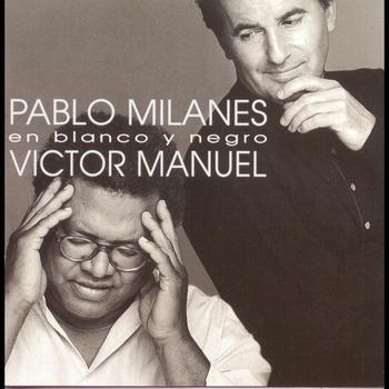 Victor Manuel & Pablo Milanés - En Blanco y Negro