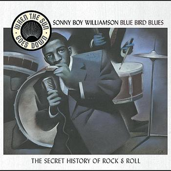 Sonny Boy Williamson - Bluebird Blues - When The Sun Goes Down Series