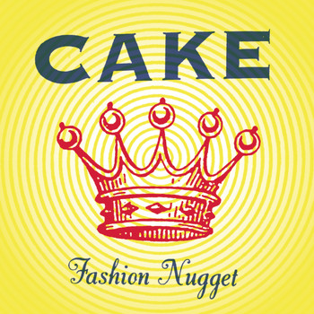 Cake - Fashion Nugget (Explicit)