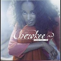 Cherokee - I Love You...Me
