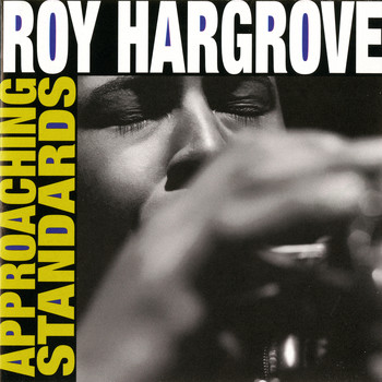 Roy Hargrove - Approaching Standards