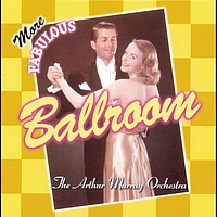 The Arthur Murray Orchestra - More Fabulous Ballroom