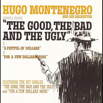 Hugo Montenegro - Music From "A Fistful Of Dollars", "For A Few Dollars More", "The Good, The Bad And The Ugly"