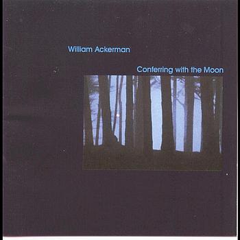Will Ackerman - Conferring With The Moon