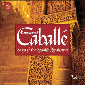 Montserrat Caballé - Songs Of  The Spanish Renaissance Vol. 1