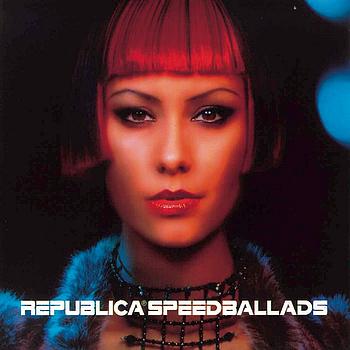Republica - Speed Ballads