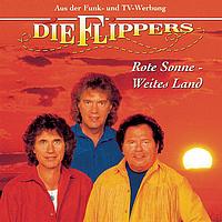 Die Flippers - Rote Sonne, weites Land