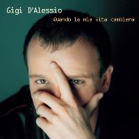 Gigi D'Alessio - Quando La Mia Vita Cambierà