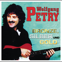 Wolfgang Petry - Bronze, Silber und Gold