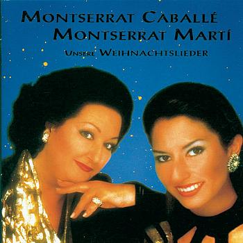 Montserrat Caballé & Montserrat Marti - Unsere Weihnachtslieder