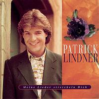 Patrick Lindner - Meine Lieder streicheln Dich