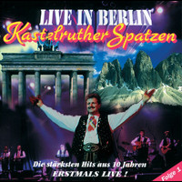 Kastelruther Spatzen - Live in Berlin