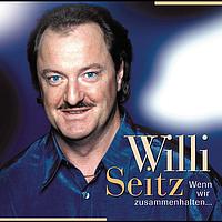 Willi Seitz - Wenn wir zusammenhalten....