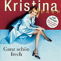 Kristina Bach - Ganz schön frech