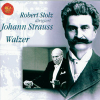 Robert Stolz - Strauss, Johann jr.: Waltzes