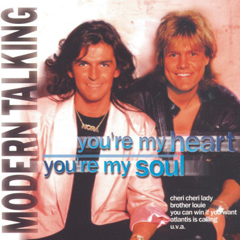Modern Talking - You' re My Heart, You' re My Soul