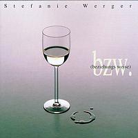 Stefanie Werger - Beziehungsweise