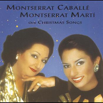 Montserrat Caballé & Montserrat Marti - Our Christmas Songs