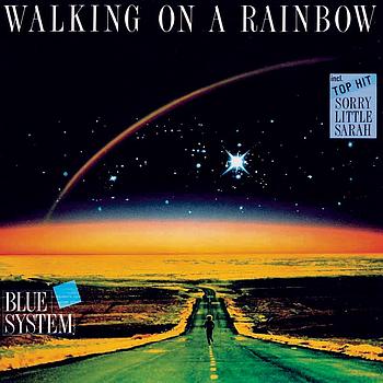 Blue System - Walking On A Rainbow
