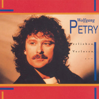 Wolfgang Petry - Verlieben, Verloren, ...
