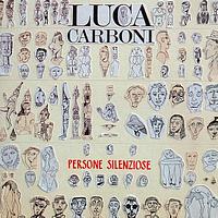 Luca Carboni - Persone silenziose