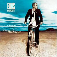 Eros Ramazzotti - Dove c'è musica