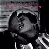 Fairground Attraction - The First Of A Million Kisses