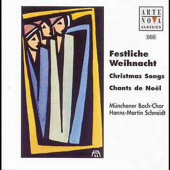 Münchener Bach-Chor - Festliche Weihnacht - Christmas Songs