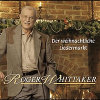 Roger Whittaker - Der weihnachtliche Liedermarkt